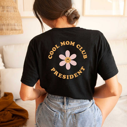Cool Moms Club President Front &amp; Back Graphic Tee