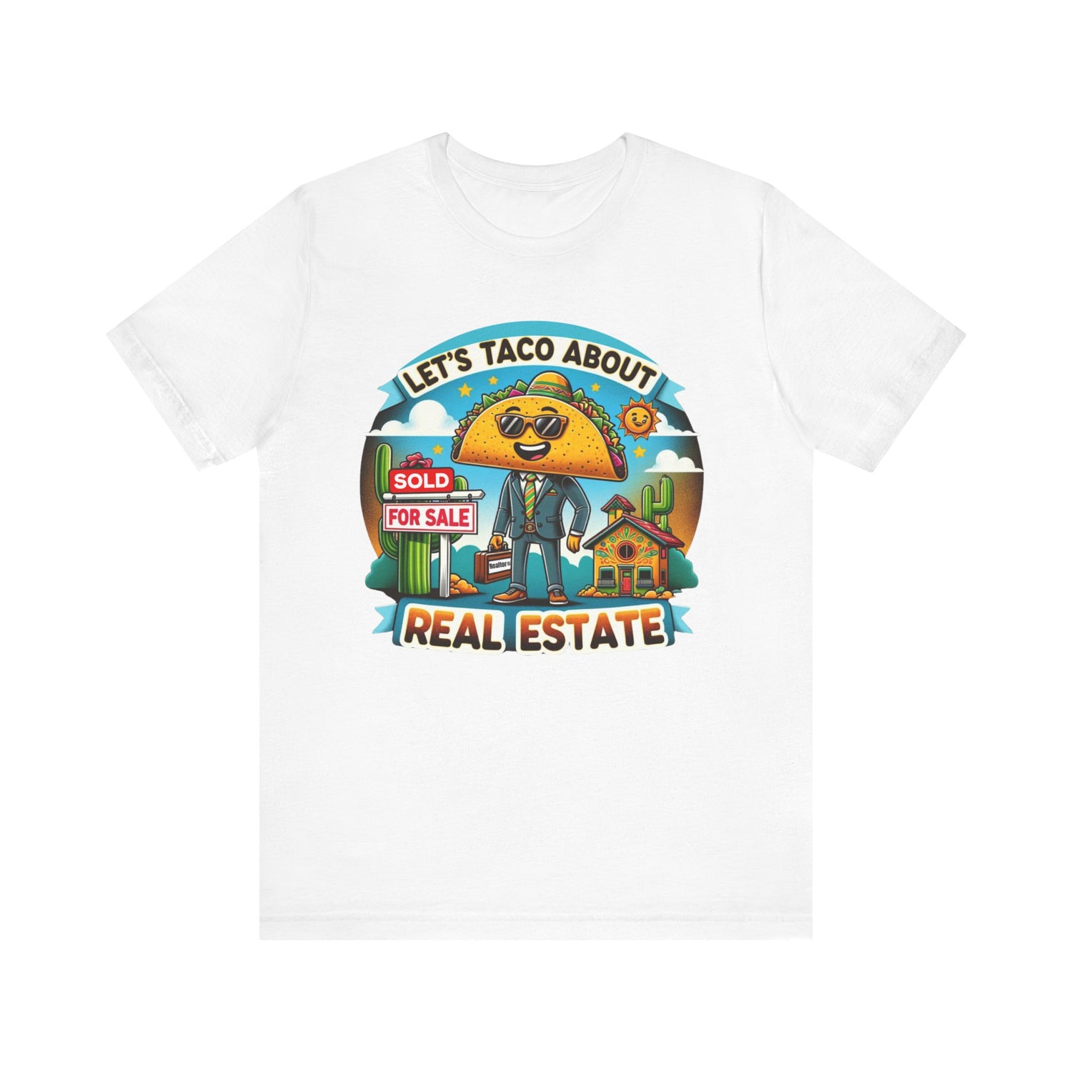 Lets Taco About Real Estate - Unisex Jersey Short Sleeve Tee