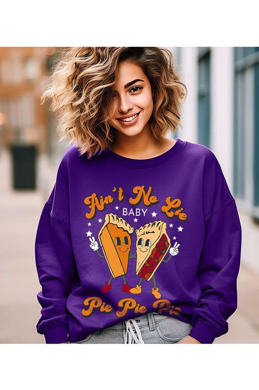 Aint no Lie... PIE PIE PIE! Unisex Fleece Sweatshirt