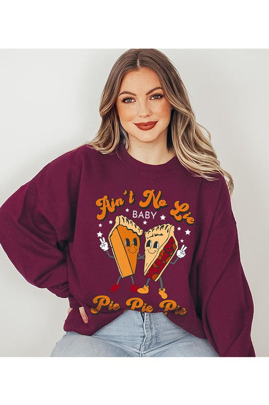 Aint no Lie... PIE PIE PIE! Unisex Fleece Sweatshirt