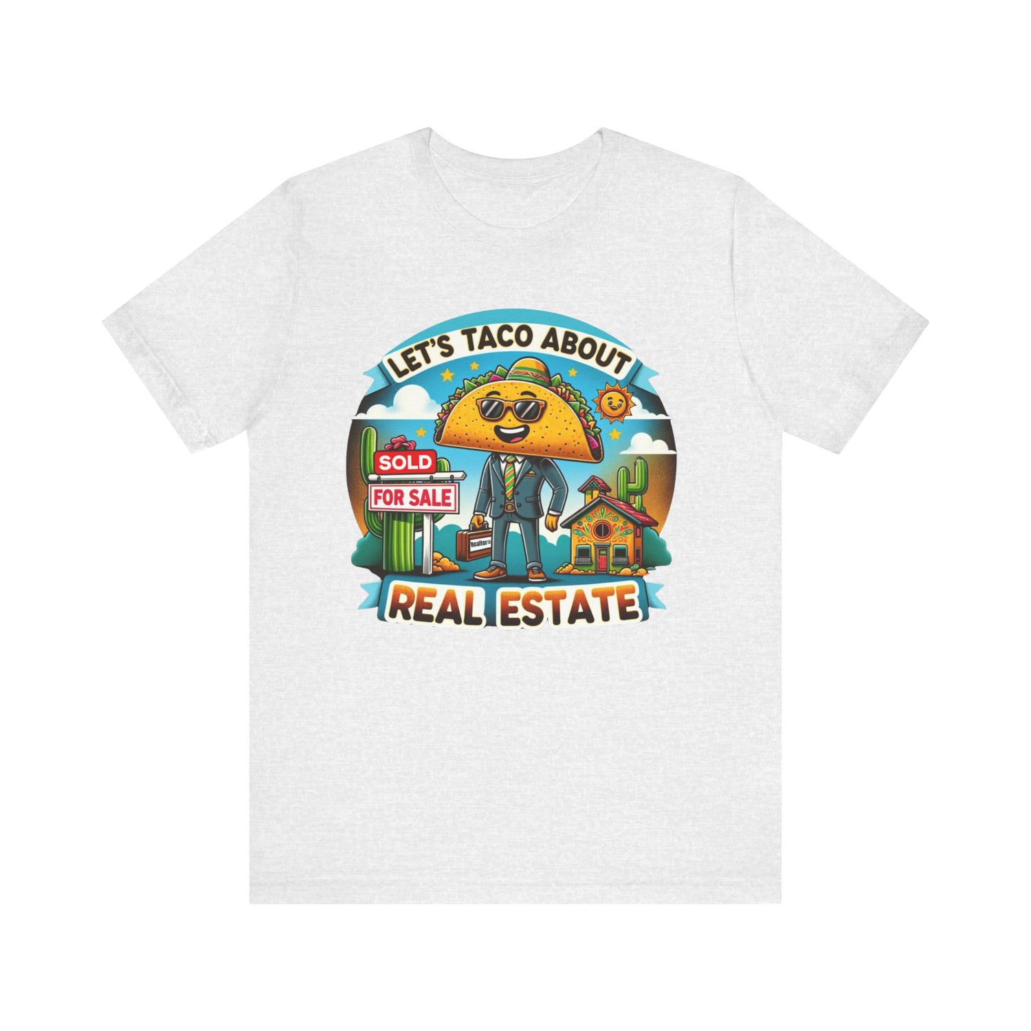Lets Taco About Real Estate - Unisex Jersey Short Sleeve Tee