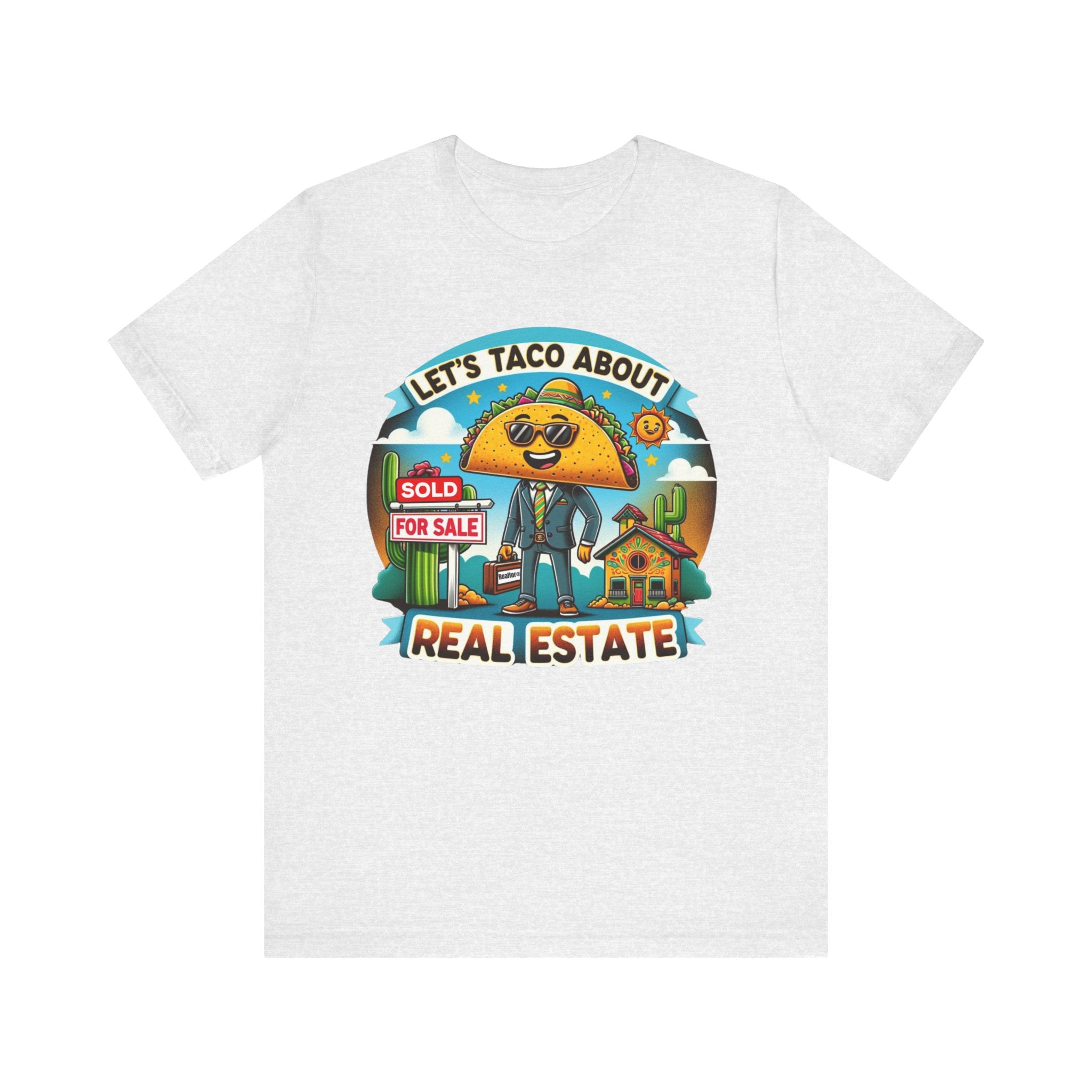 Lets Taco About Real Estate - Unisex Jersey Short Sleeve Tee