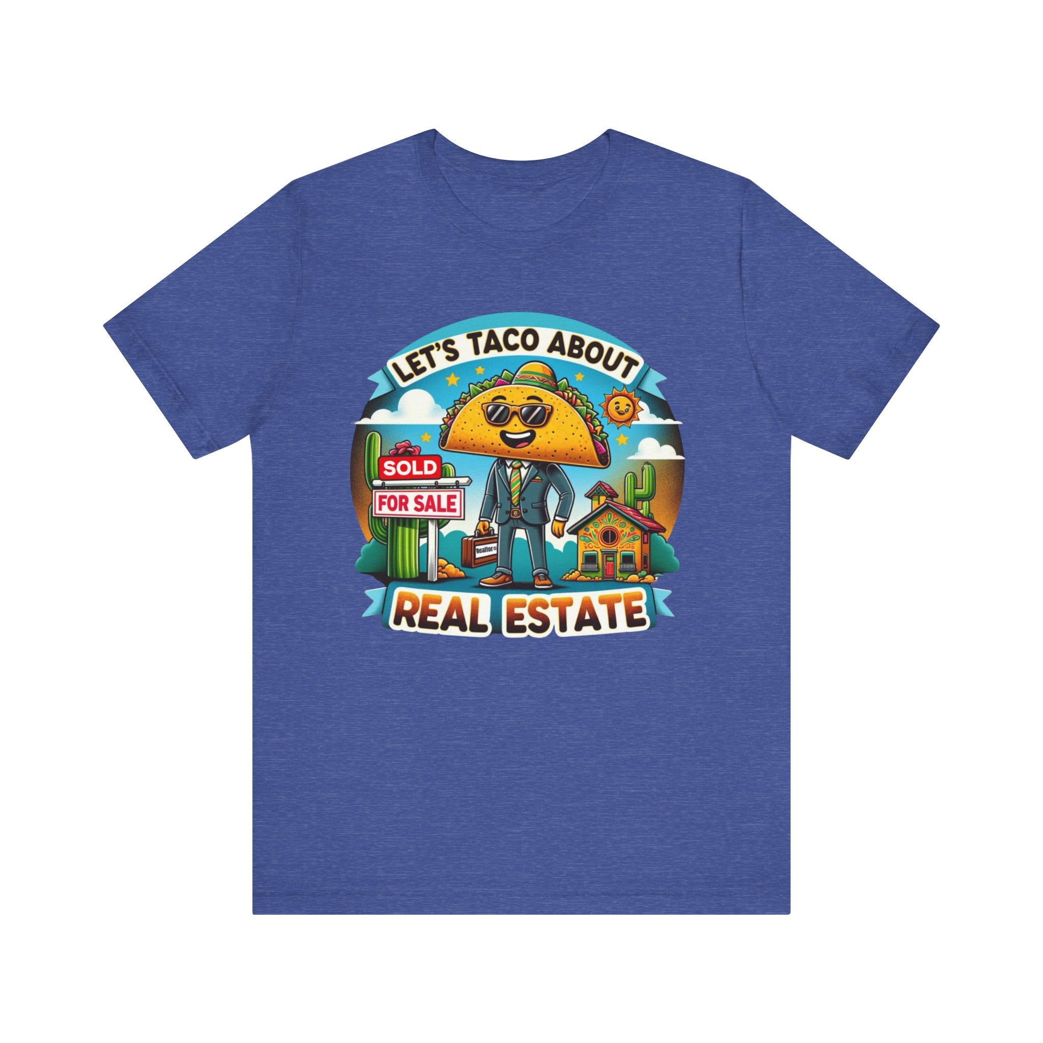 Lets Taco About Real Estate - Unisex Jersey Short Sleeve Tee