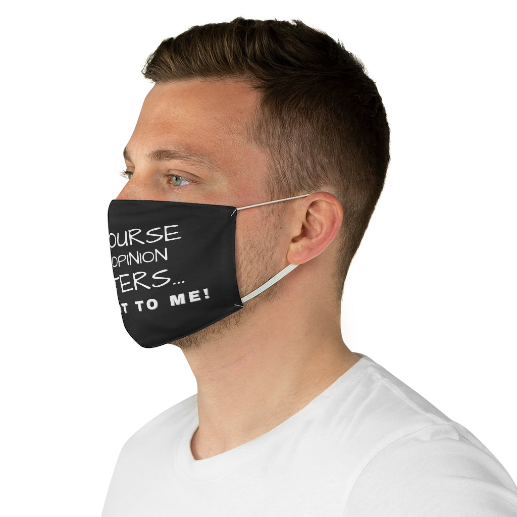 Your Opinion Matters- Fabric Face Mask