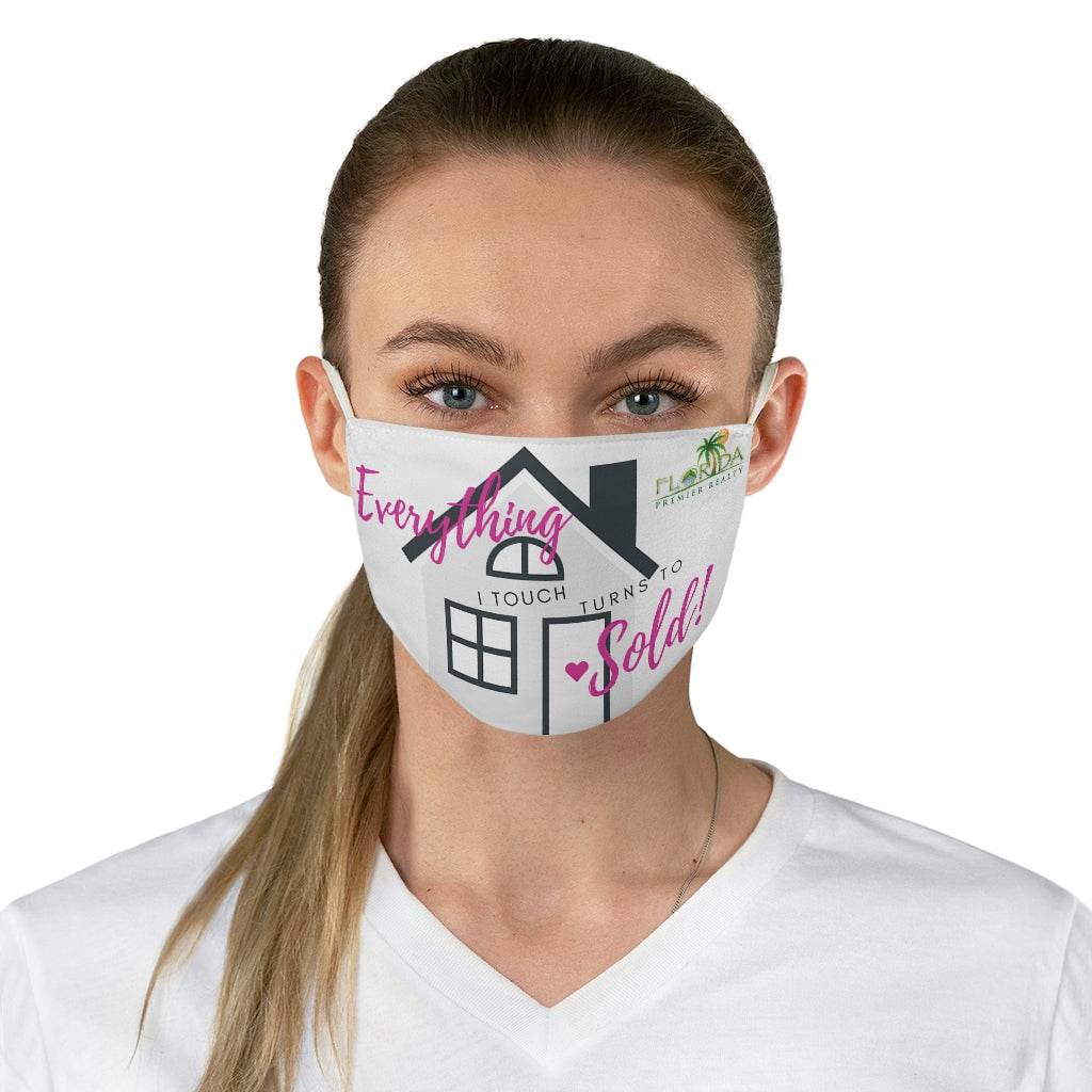 FPR- Everything I touch Turns to SOLD Fabric Face Mask