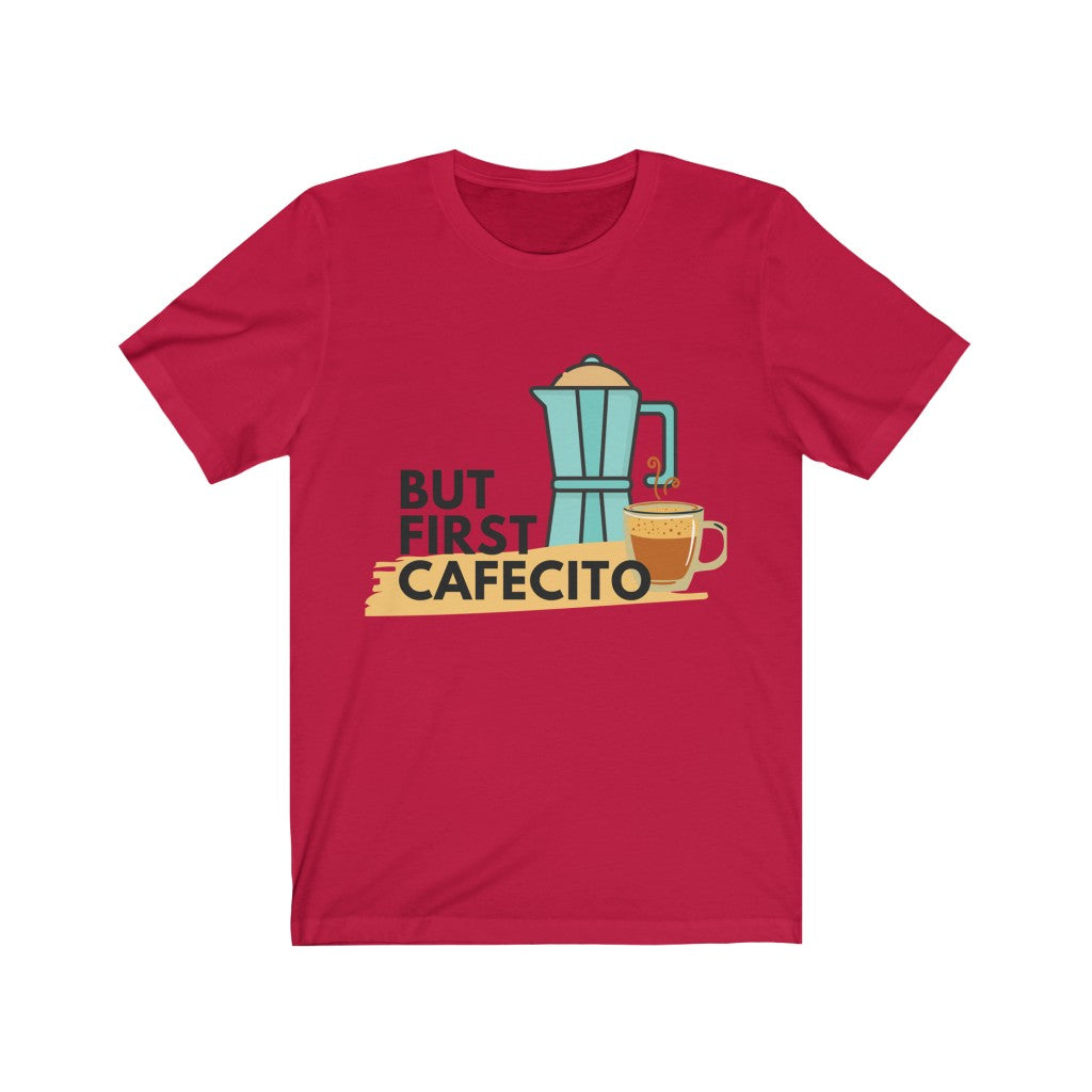 Unisex Jersey Short Sleeve Tee- But first Cafecito