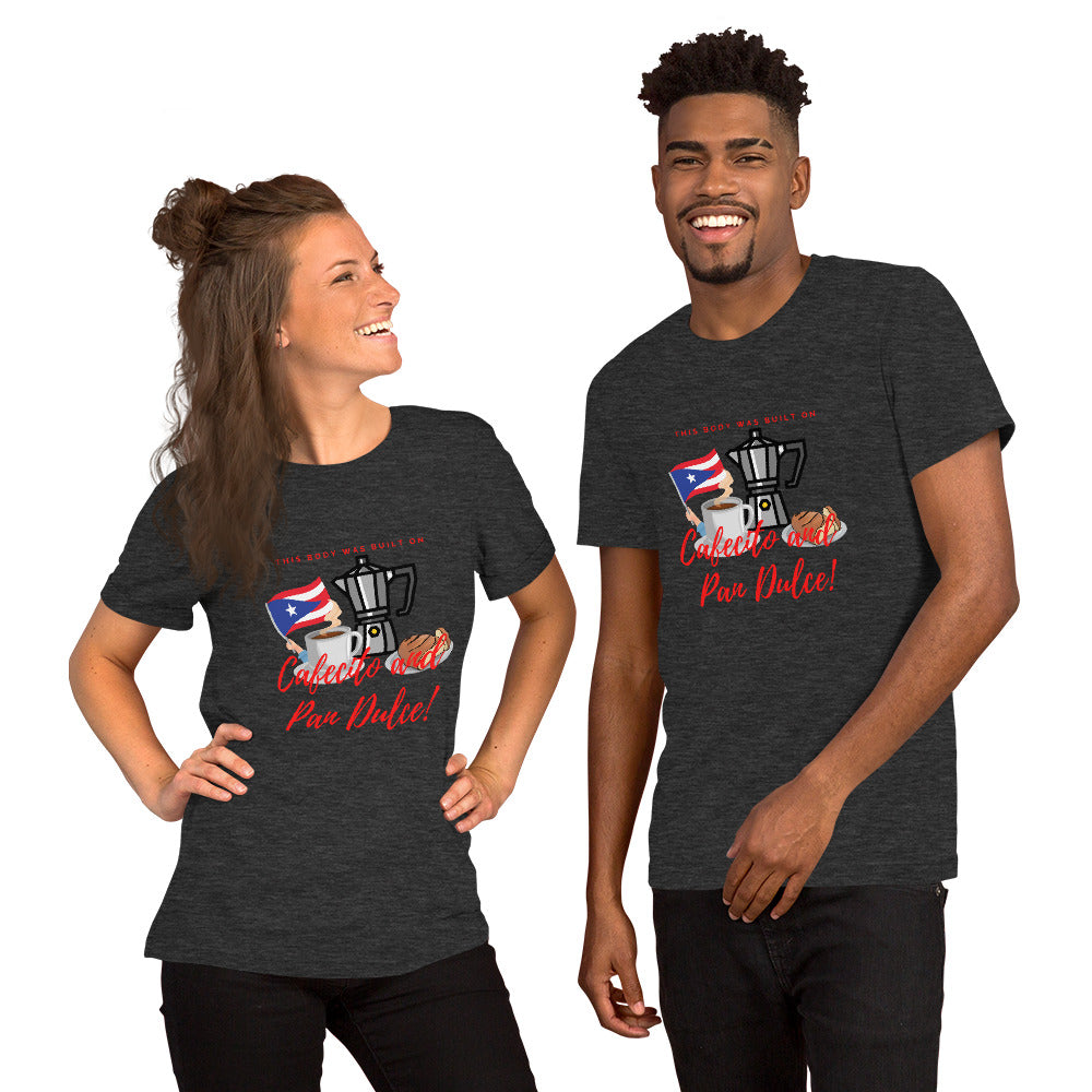 "This Body was built on Cafecito & Pan Dulce" (Puerto Rican Flag) Short-Sleeve Unisex T-Shirt