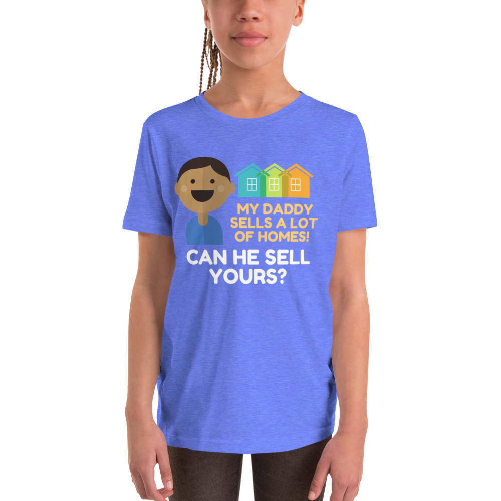 My Daddy Sells a Lot of Homes Youth Short Sleeve T-Shirt
