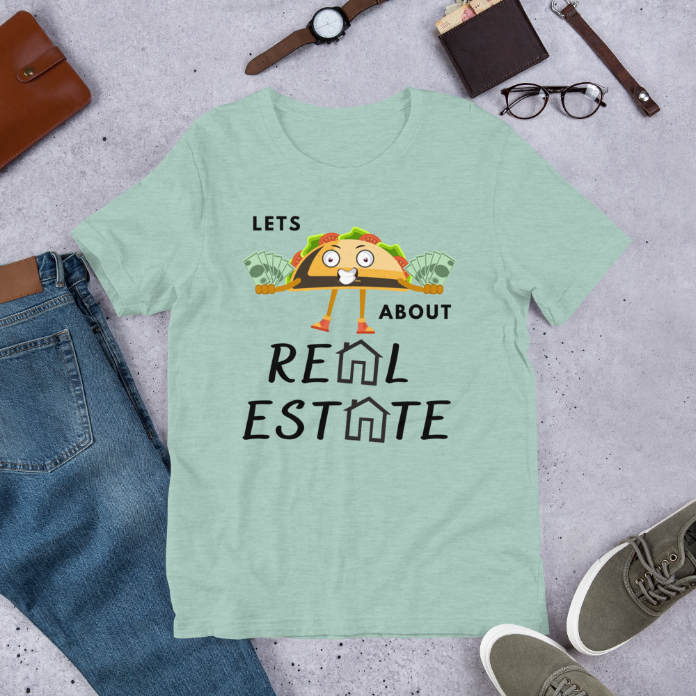 Short-Sleeve Unisex T-Shirt "Lets TACO about Real Estate" Money Taco w Houses)