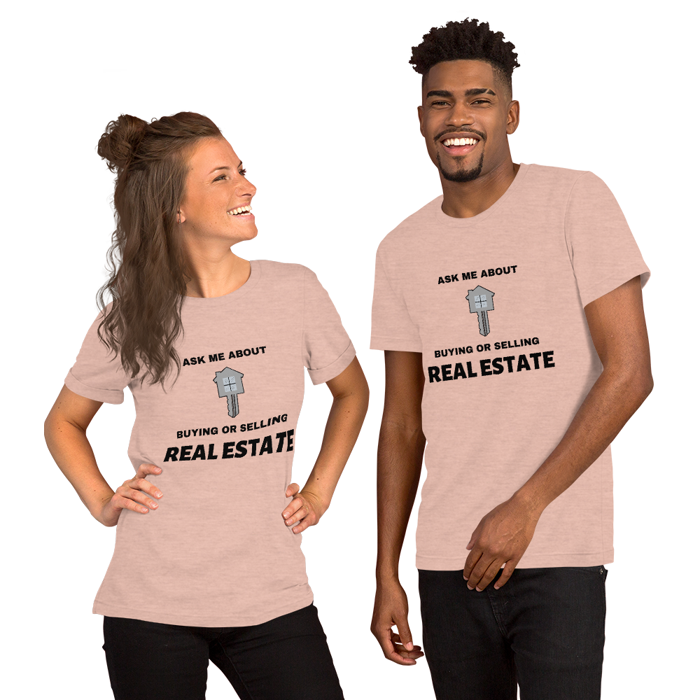 "Ask Me about buyer or selling Real Estate" Short-Sleeve Unisex T-Shirt