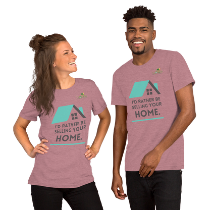 &quot;Id rather be selling your home&quot; Short-Sleeve FPR Unisex T-Shirt