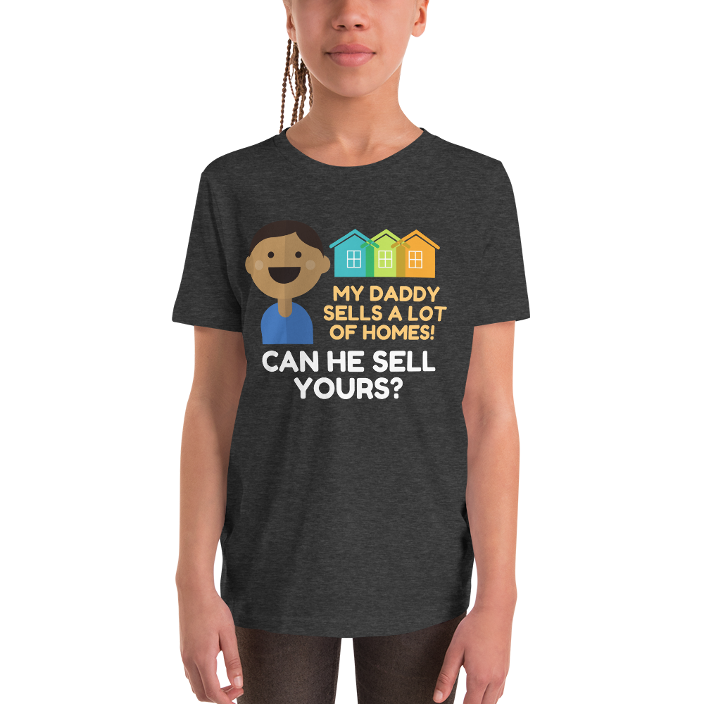 My Daddy Sells a Lot of Homes Youth Short Sleeve T-Shirt