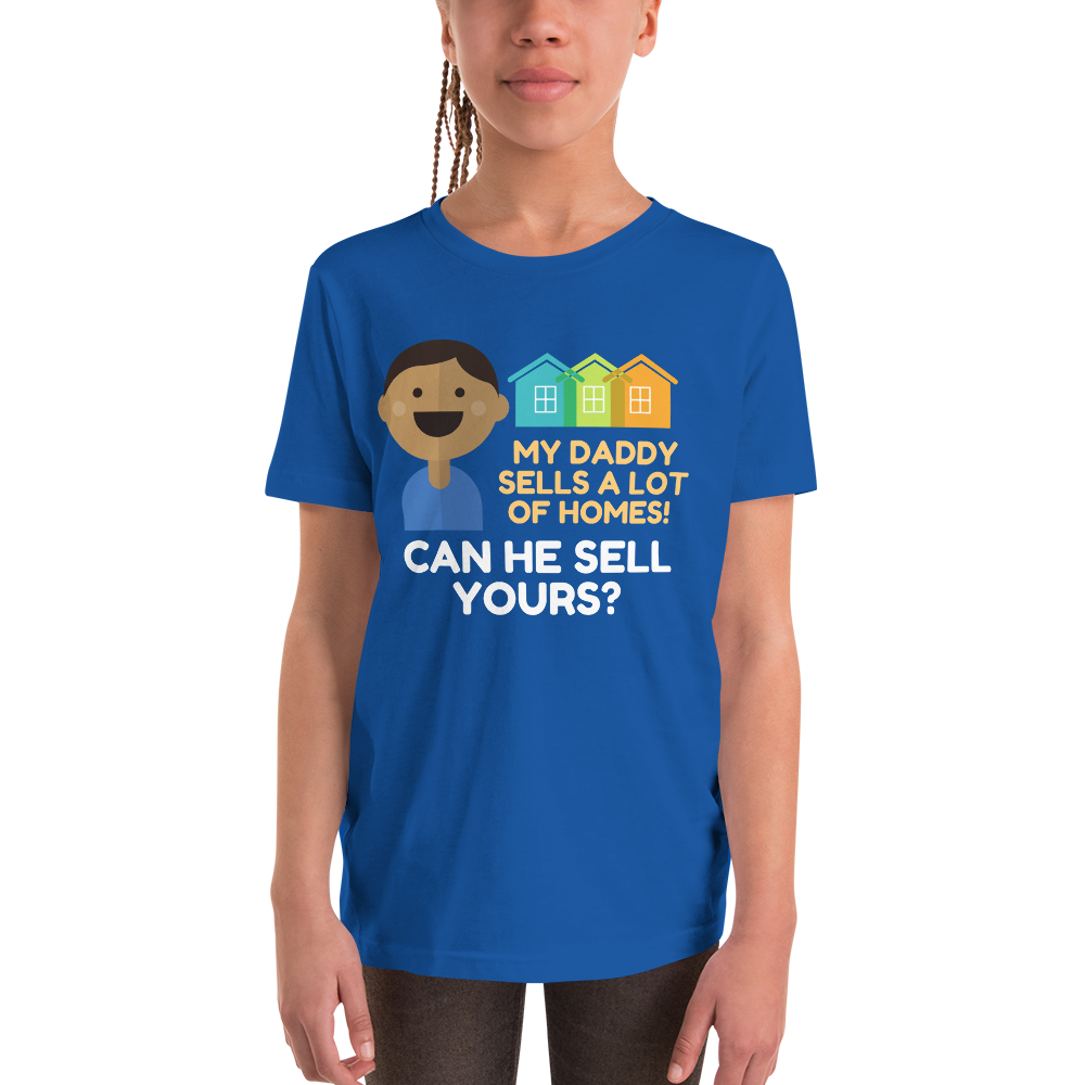 My Daddy Sells a Lot of Homes Youth Short Sleeve T-Shirt