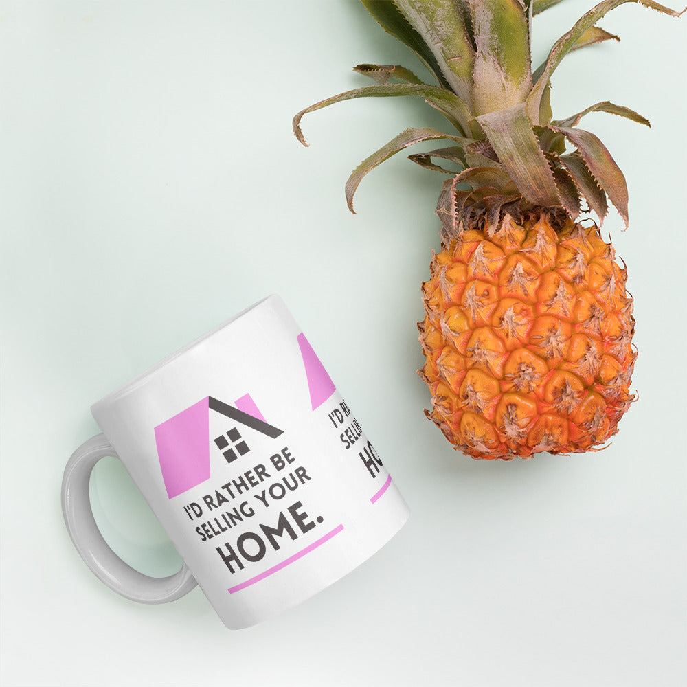 Id Rather Be selling your home pink- MUG