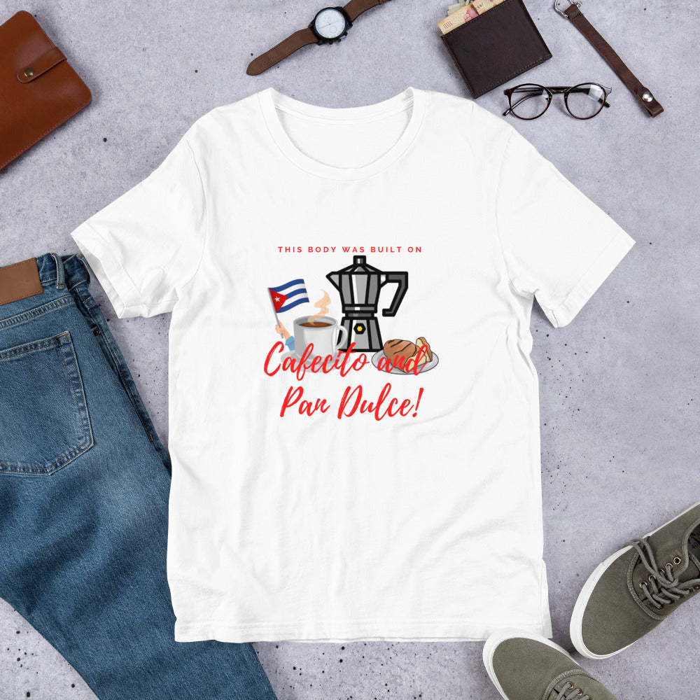 "This Body was Built on Cafecito & Pan Dulce (Cuban Flag)" Short-Sleeve Unisex T-Shirt