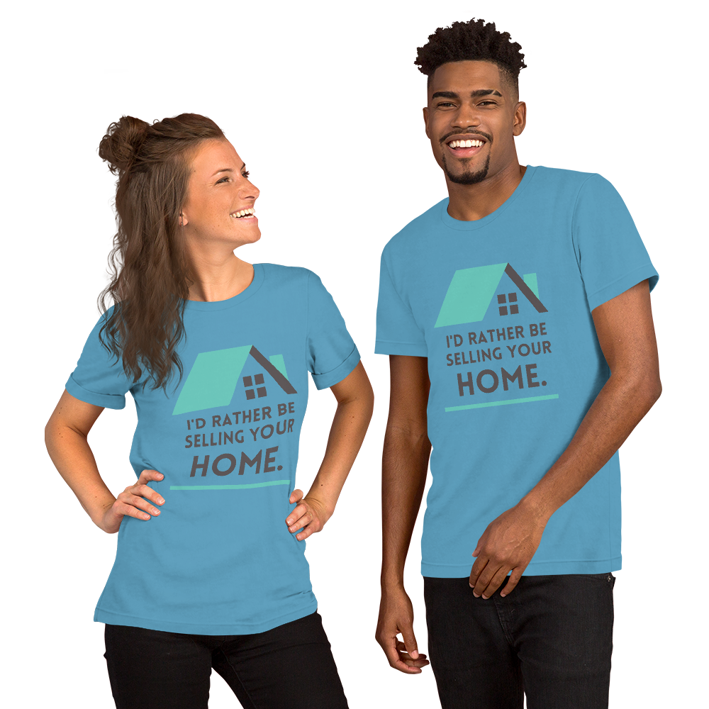 "Id rather be selling your home" Short-Sleeve Unisex T-Shirt