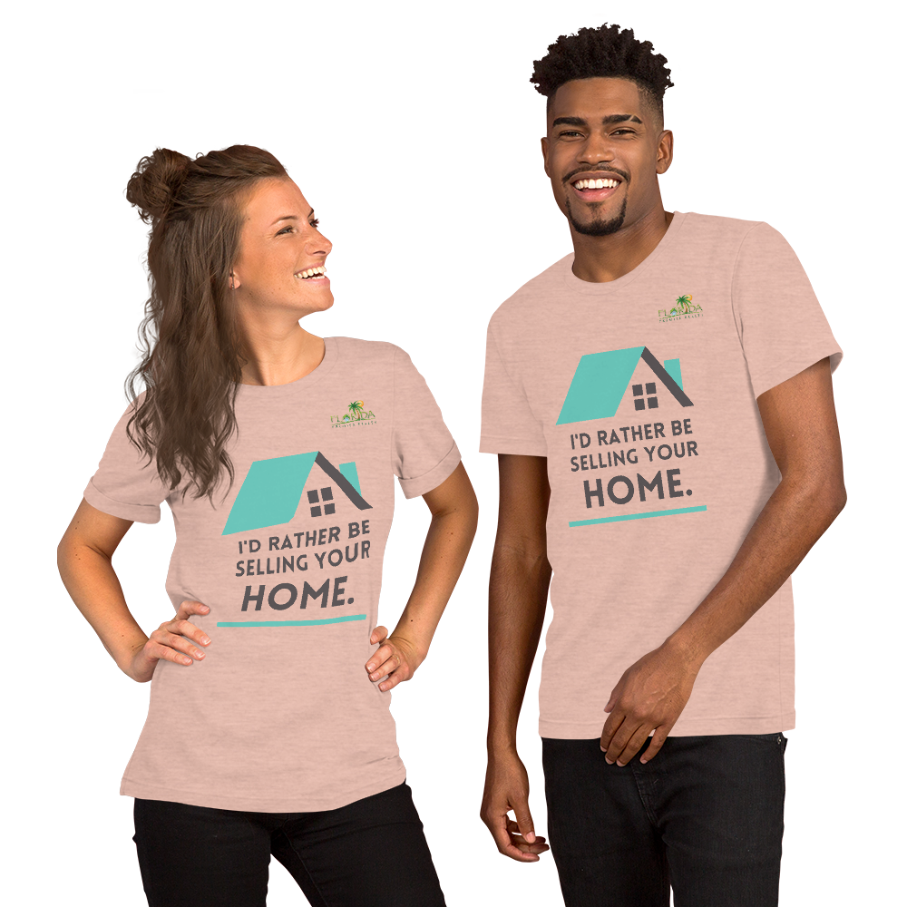 "Id rather be selling your home" Short-Sleeve FPR Unisex T-Shirt
