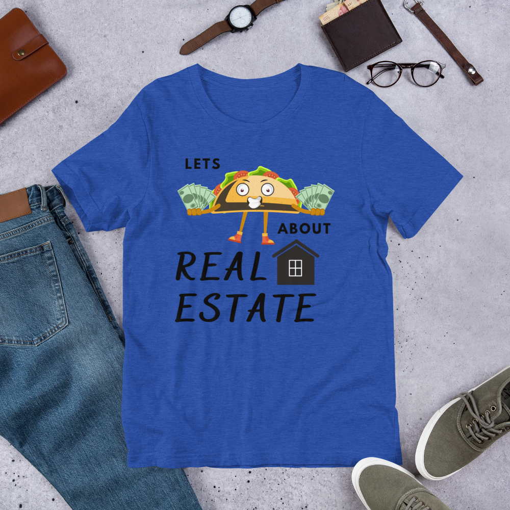 Short-Sleeve Unisex T-Shirt "Lets TACO about Real Estate" (Money Taco w/ House)