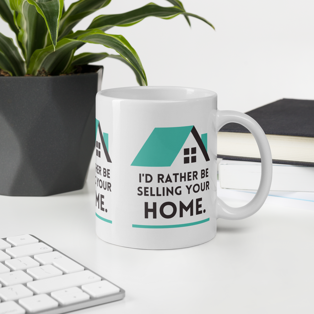 Id Rather Be selling your home- MUG