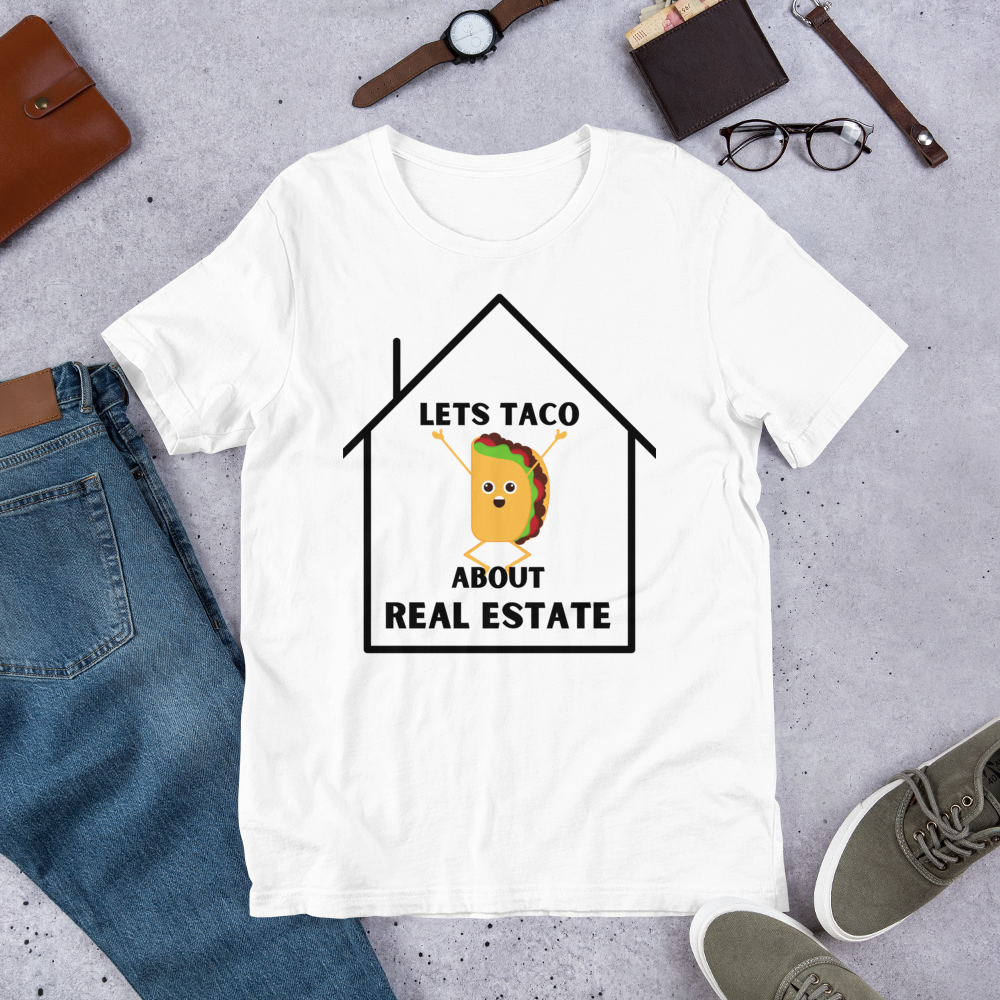 &quot;Lets Taco About Real Estate&quot; Short-Sleeve Unisex T-Shirt