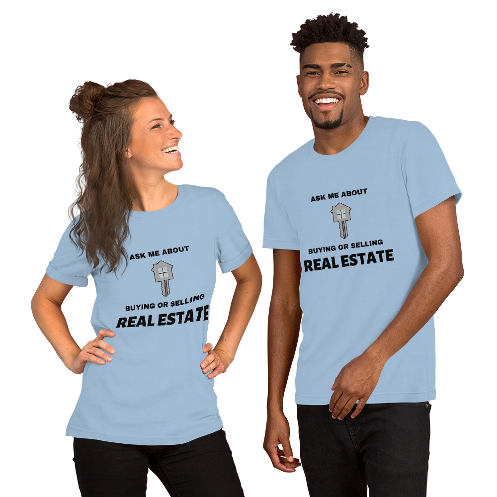 "Ask Me about buyer or selling Real Estate" Short-Sleeve Unisex T-Shirt