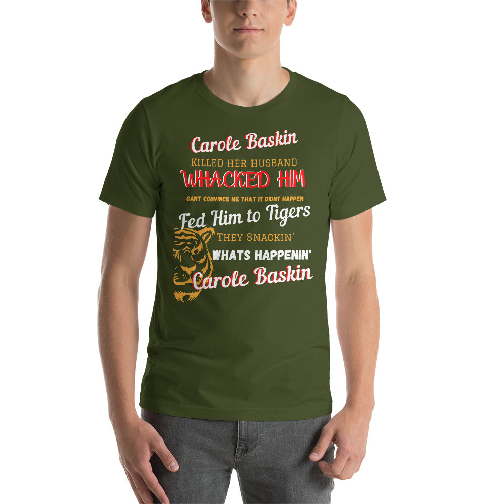 Carol Baskin (more color options)- Short-Sleeve Unisex T-Shirt