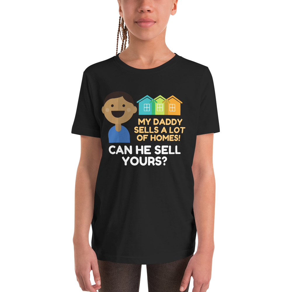 My Daddy Sells a Lot of Homes Youth Short Sleeve T-Shirt