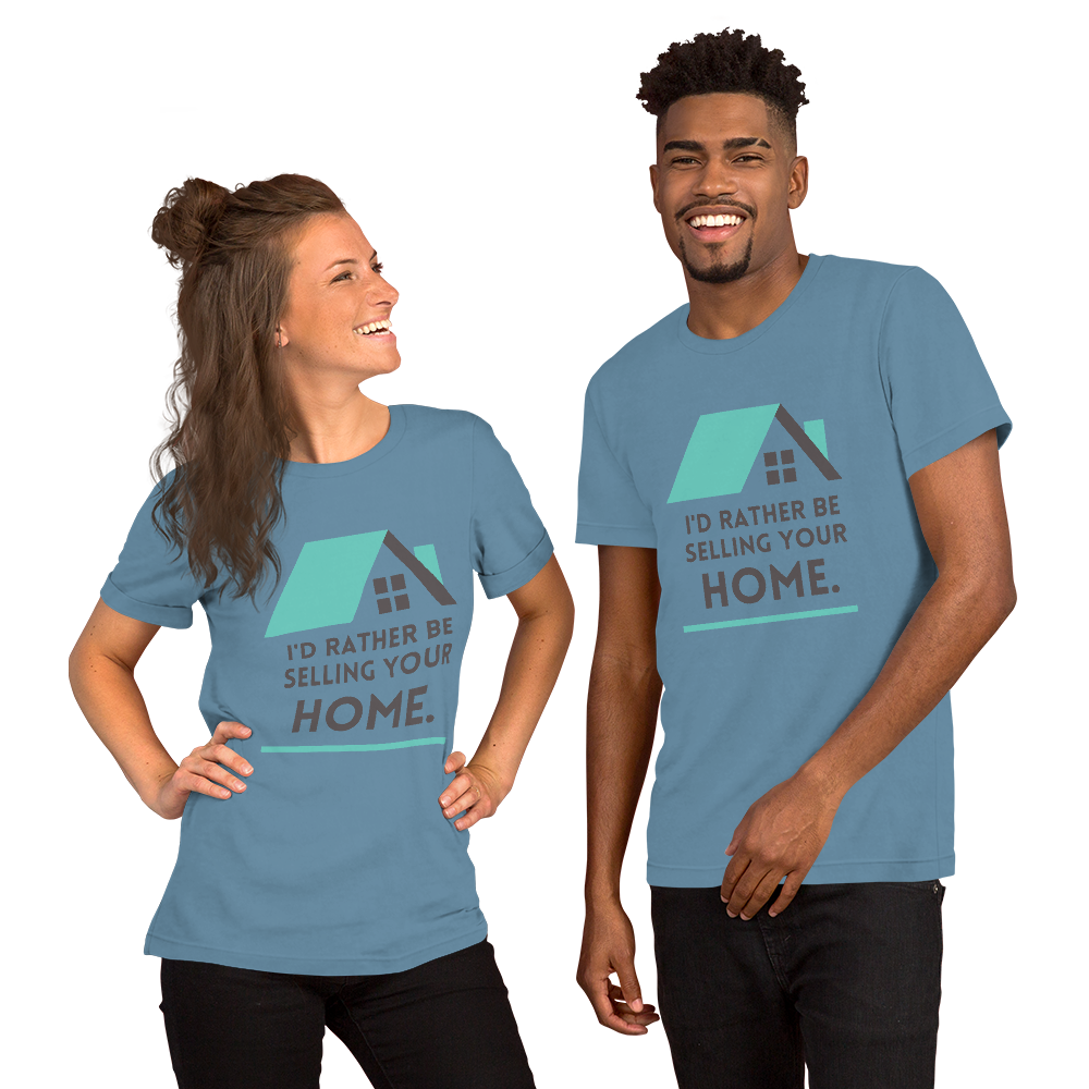 "Id rather be selling your home" Short-Sleeve Unisex T-Shirt