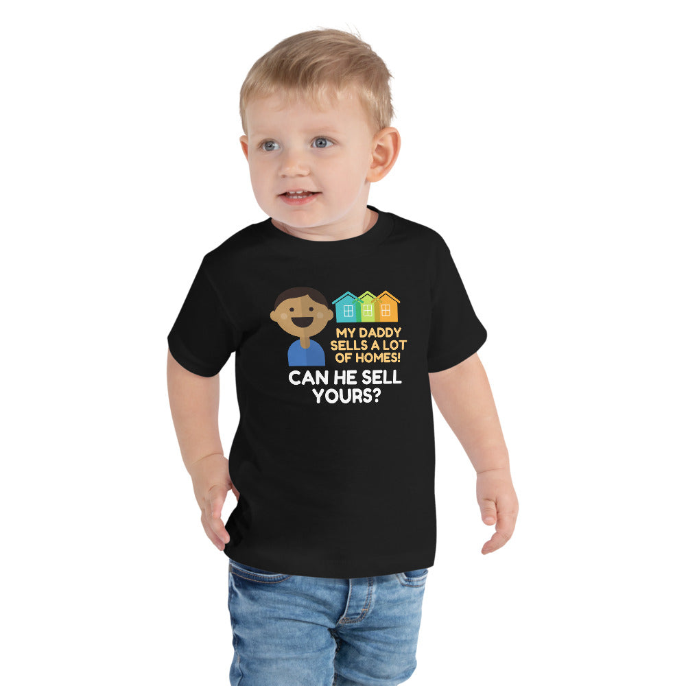 My Daddy Sells a lot of Homes Toddler Short Sleeve Tee