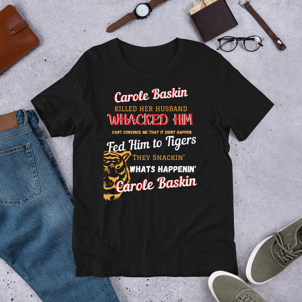 Carol Baskin (more color options)- Short-Sleeve Unisex T-Shirt