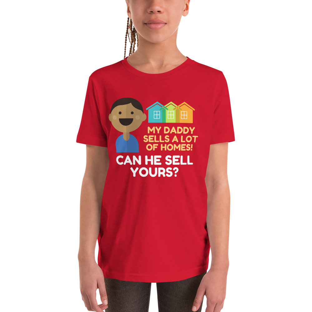 My Daddy Sells a Lot of Homes Youth Short Sleeve T-Shirt