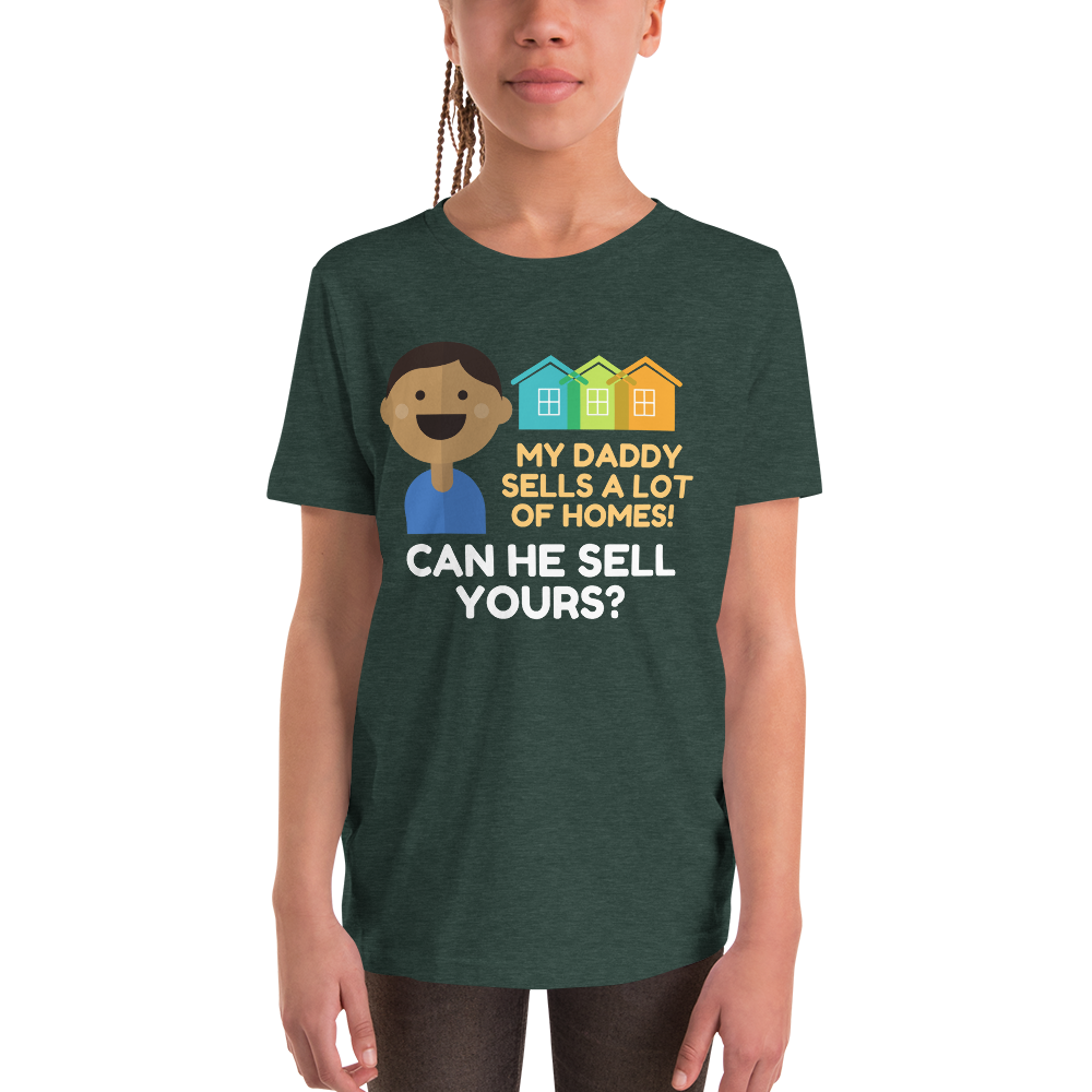 My Daddy Sells a Lot of Homes Youth Short Sleeve T-Shirt