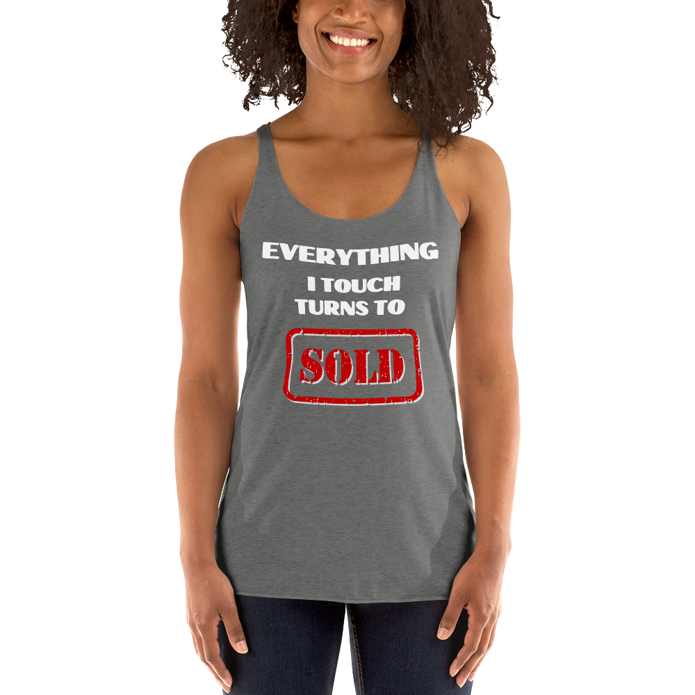 Everything i touch turns to sold Women&