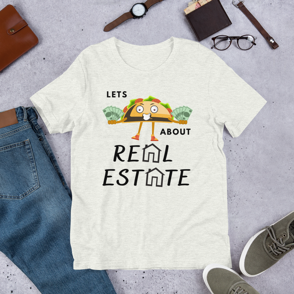 Short-Sleeve Unisex T-Shirt "Lets TACO about Real Estate" Money Taco w Houses)