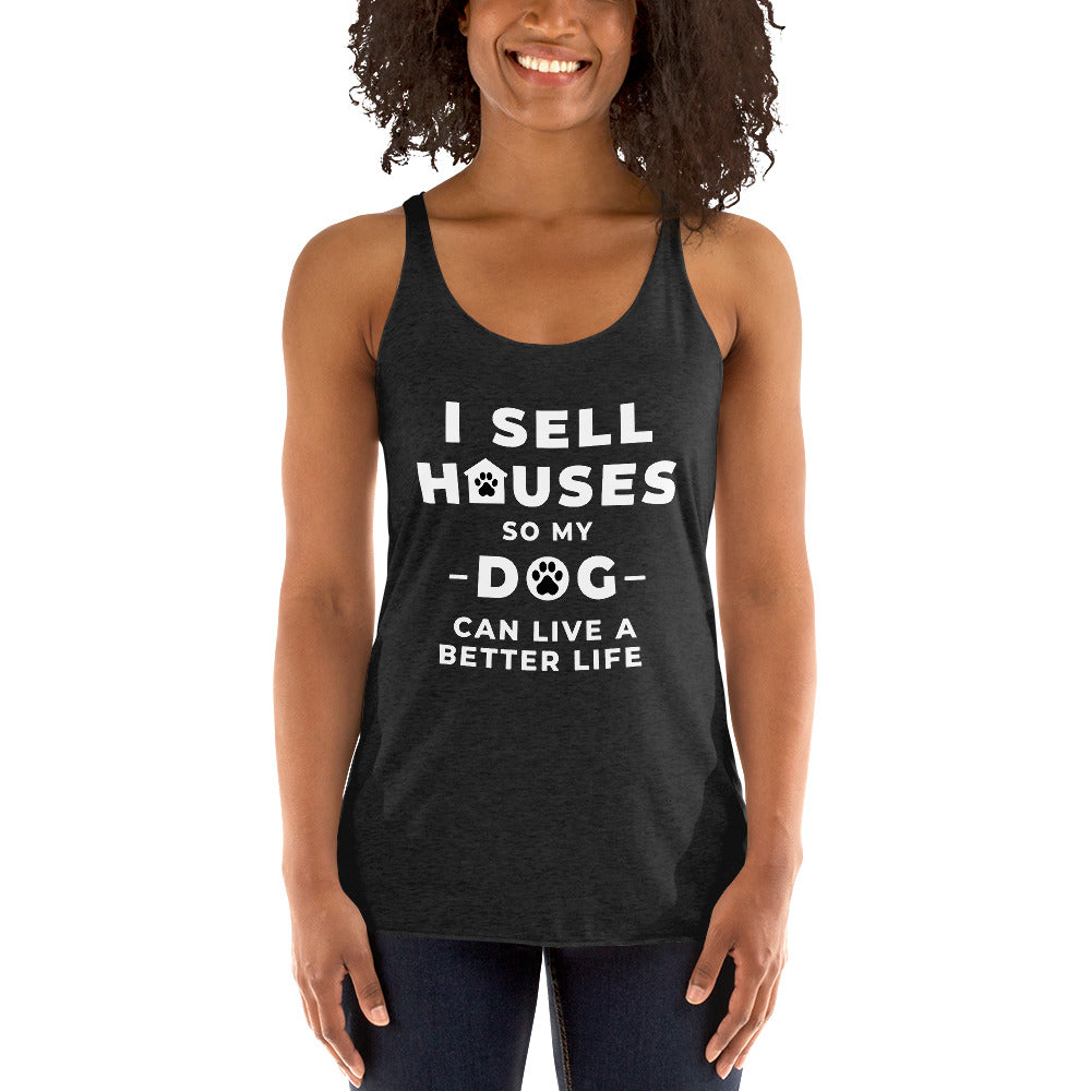 sell houses so dog can live better life- Women&