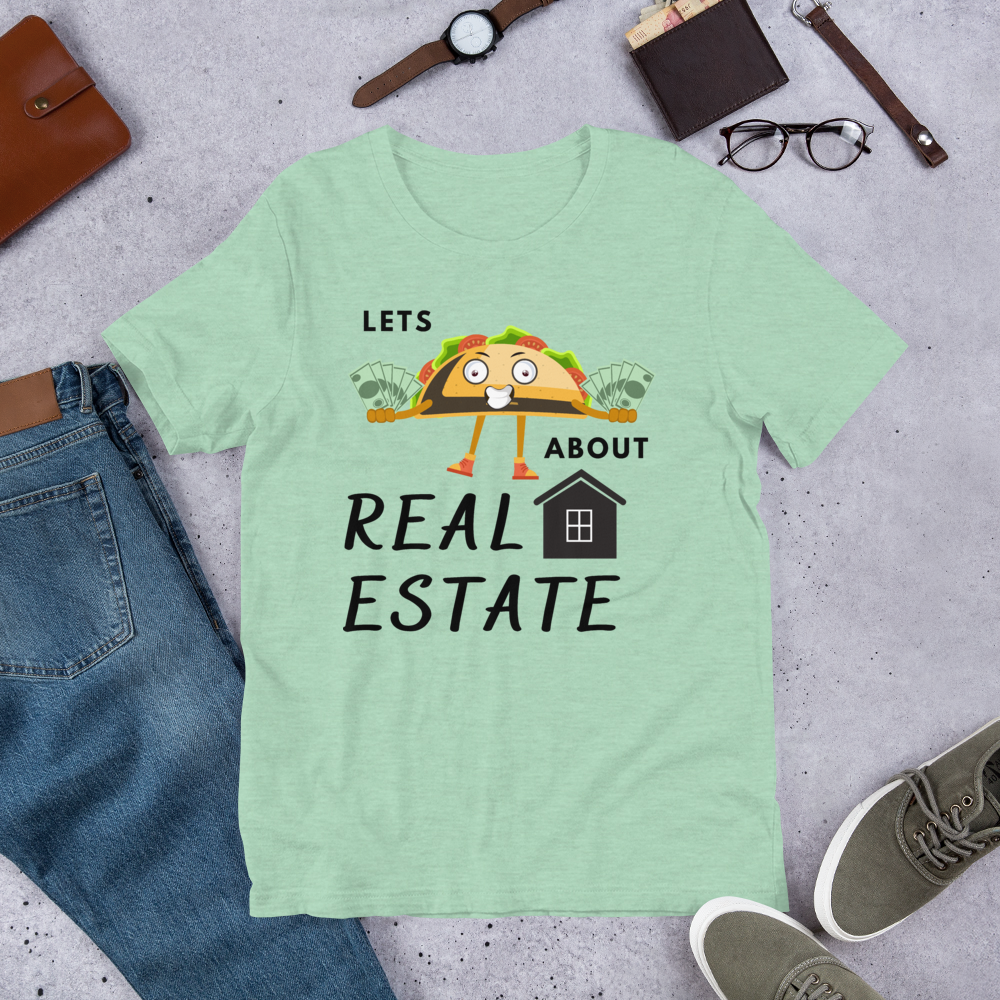 Short-Sleeve Unisex T-Shirt "Lets TACO about Real Estate" (Money Taco w/ House)