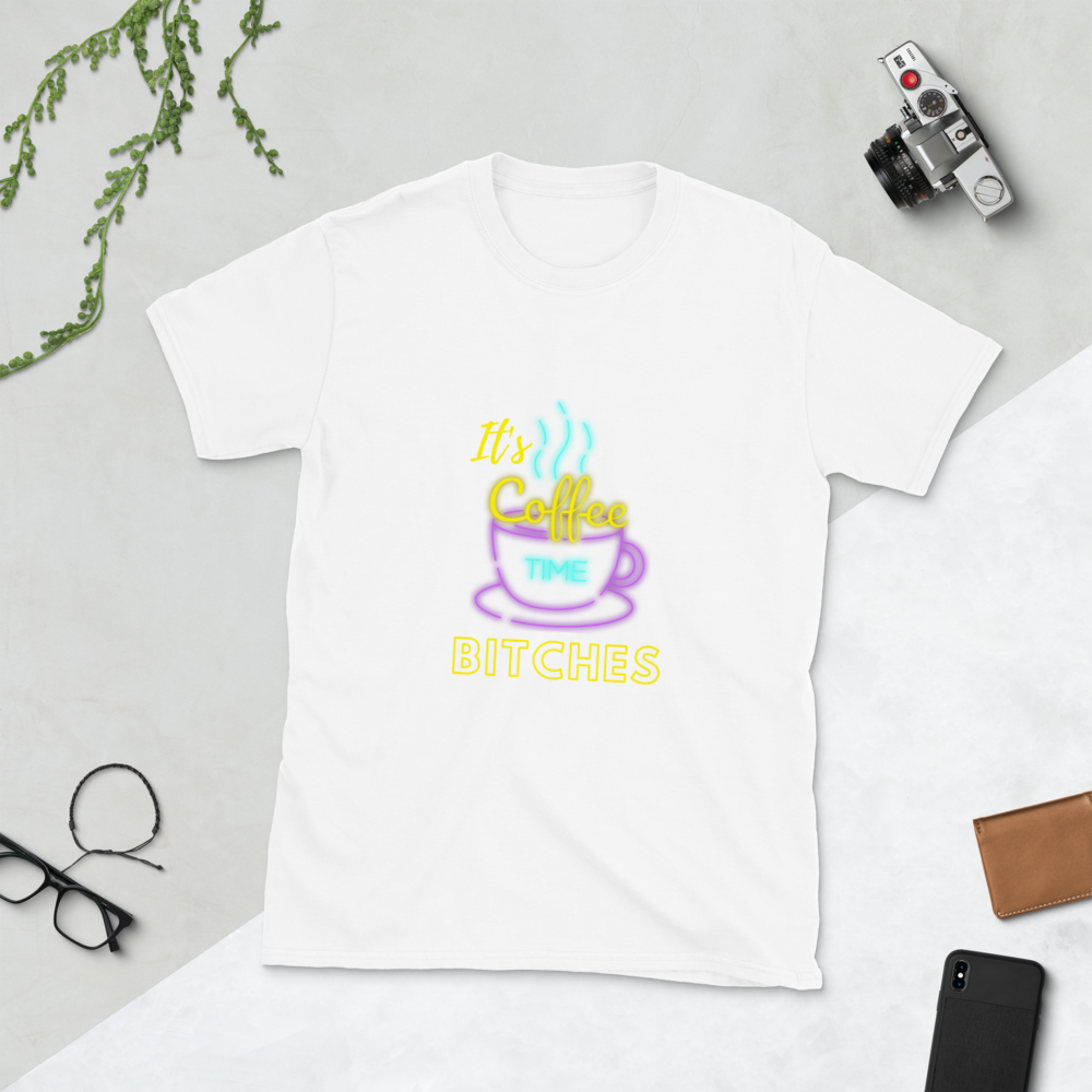"Its Coffee Time Bitches" Short-Sleeve Unisex T-Shirt