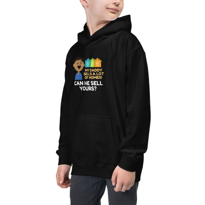 My Daddy Sells A Lot of Homes Kids Hoodie