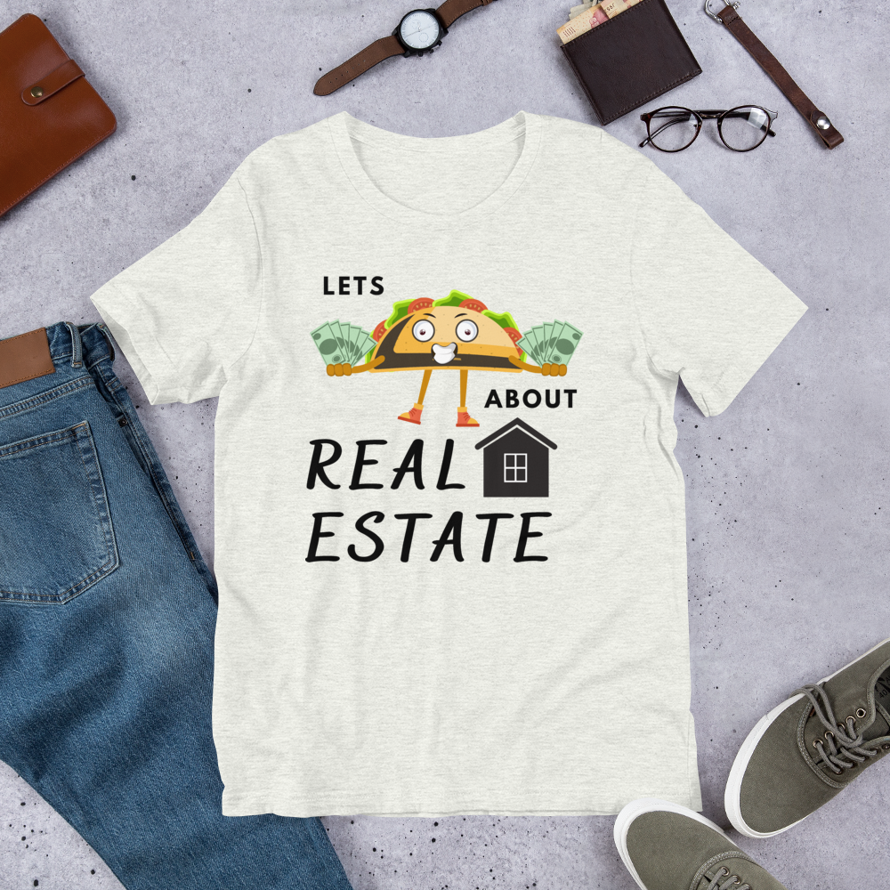 Short-Sleeve Unisex T-Shirt "Lets TACO about Real Estate" (Money Taco w/ House)