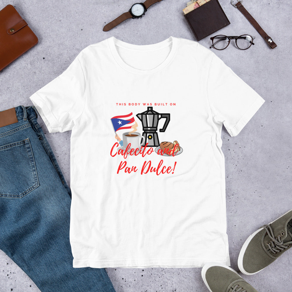 "This Body was built on Cafecito & Pan Dulce" (Puerto Rican Flag) Short-Sleeve Unisex T-Shirt