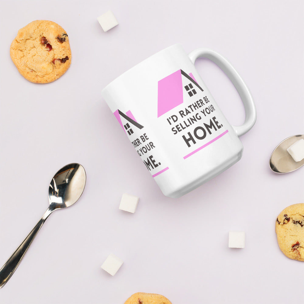 Id Rather Be selling your home pink- MUG