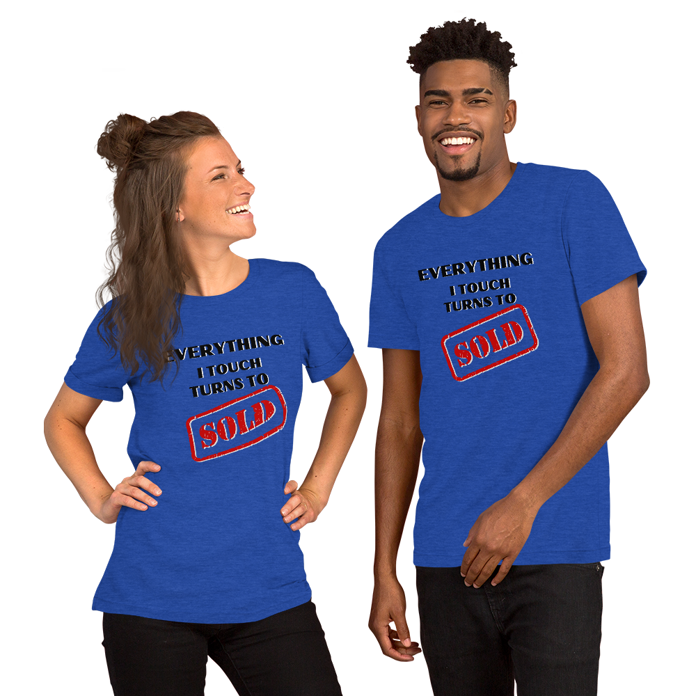 "Everything I Touch Turns to SOLD!"