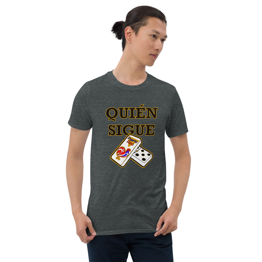 Quien Sigue Short-Sleeve Unisex T-Shirt