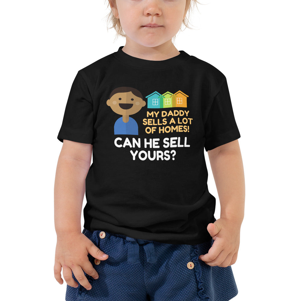 My Daddy Sells a lot of Homes Toddler Short Sleeve Tee