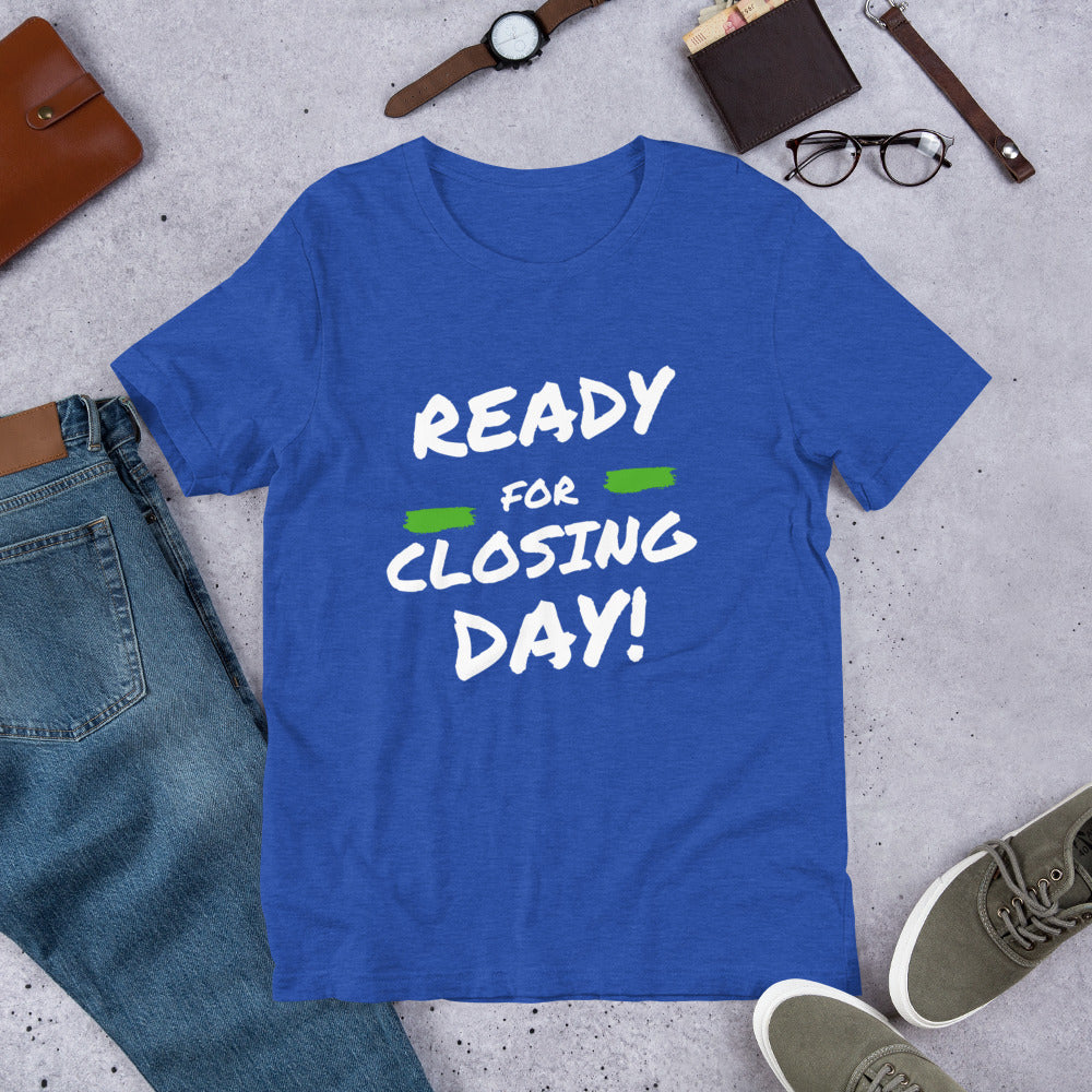 Ready for Closing Day!&quot; Short-Sleeve Unisex T-Shirt