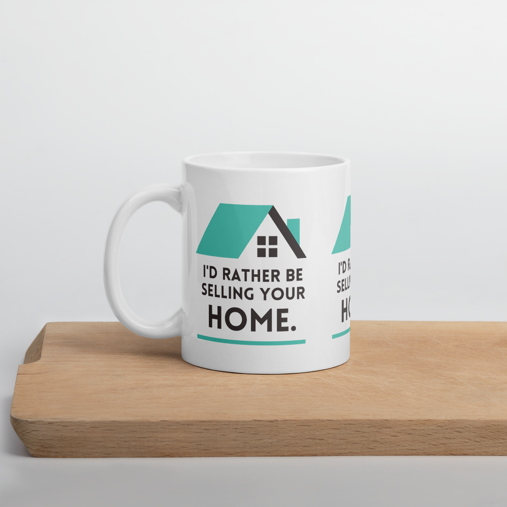 Id Rather Be selling your home- MUG