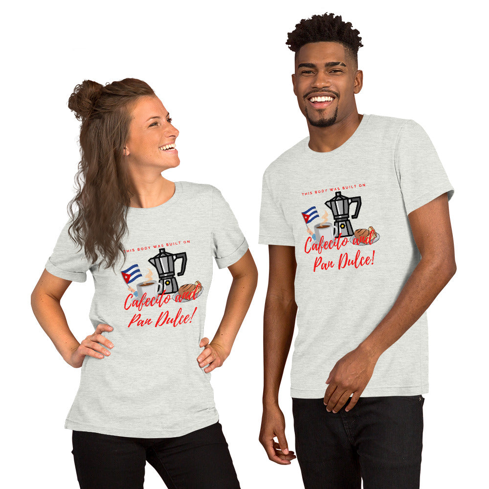 "This Body was Built on Cafecito & Pan Dulce (Cuban Flag)" Short-Sleeve Unisex T-Shirt