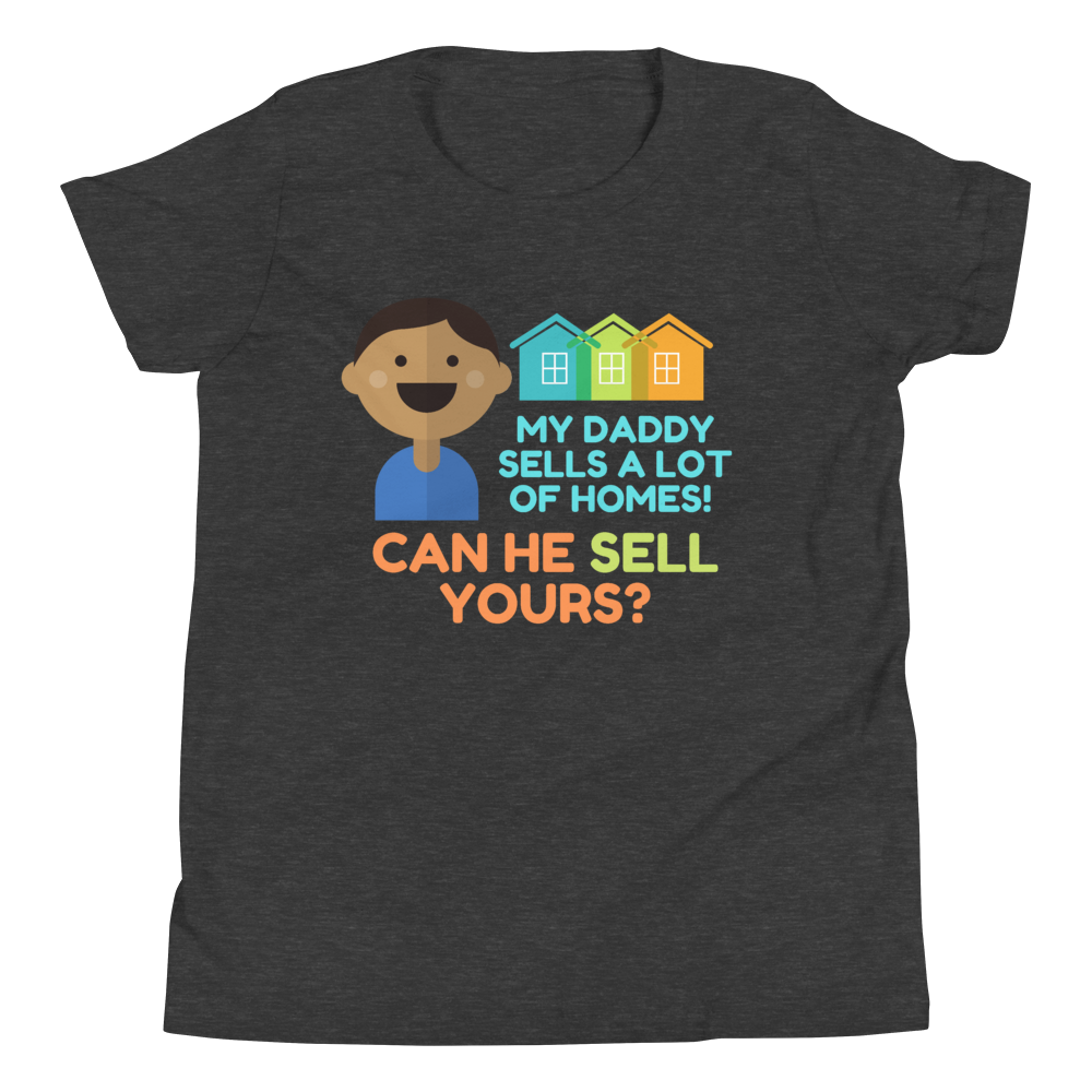 My Daddy Sells a lot of homes! (Multi-Color) Youth Short Sleeve T-Shirt