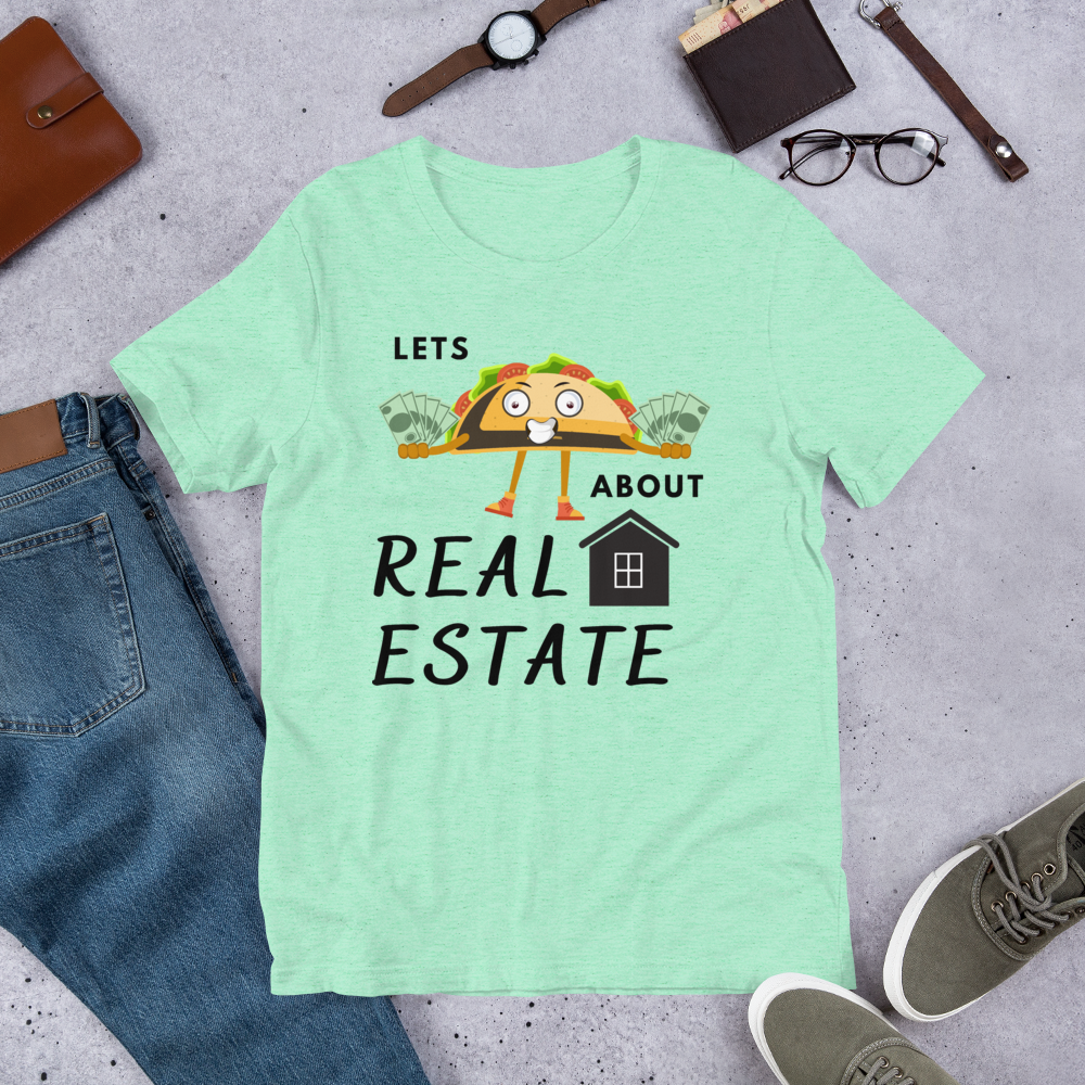 Short-Sleeve Unisex T-Shirt "Lets TACO about Real Estate" (Money Taco w/ House)