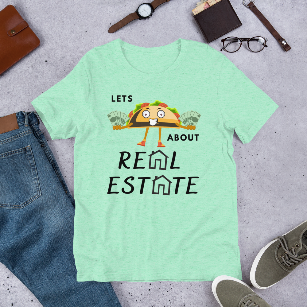 Short-Sleeve Unisex T-Shirt "Lets TACO about Real Estate" Money Taco w Houses)